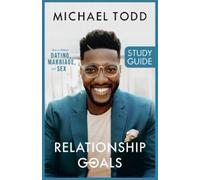 Michael Todd Relationship Goals Study Guide (Tascabile)