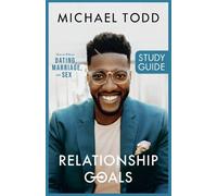 Michael Todd Relationship Goals Study Guide (Tascabile)