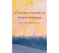 Michael Tomasello A Natural History of Human Thinking (Tascabile)
