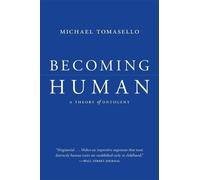 Michael Tomasello Becoming Human (Tascabile)