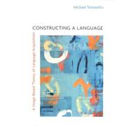 Michael Tomasello Constructing a Language (Tascabile)