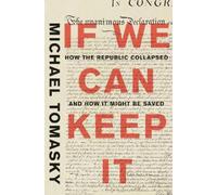 Michael Tomasky If We Can Keep It (Copertina rigida)