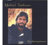 Michael Tomlinson - Run This Way Forever