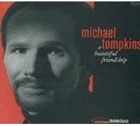 Michael Tompkins - A Beautiful Friendship (UK Import)