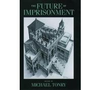 Michael Tonry The Future of Imprisonment (Tascabile)