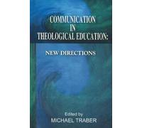 Michael Traber A Communication in Theological Education (Tascabile)