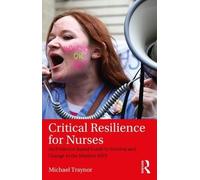 Michael Traynor Critical Resilience for Nurses (Tascabile)