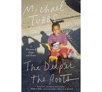 Michael Tubbs The Deeper the Roots (Tascabile)