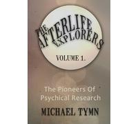 Michael Tymn The Afterlife Explorers (Tascabile)