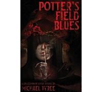 Michael Tyree Potter's Field Blues (Tascabile)