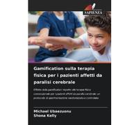Michael Ubaezuo Gamification sulla terapia fisica per i pazienti aff (Tascabile)