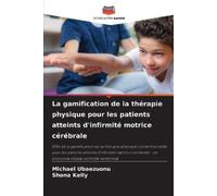 Michael Ubaezuo La gamification de la thérapie physique pour les pat (Tascabile)