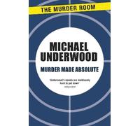 Michael Underwood Murder Made Absolute (Tascabile) Simon Manton