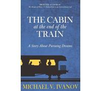 Michael V Ivanov The Cabin at the End of the Train (Tascabile)