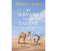 Michael V Ivanov The Servant With One Talent (Tascabile)