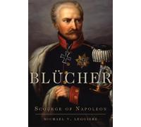 Michael V. Leggiere Blücher (Tascabile) Campaigns and Commanders Series