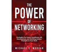 Michael Morgan Michael V Morgan The Power of Networking (Tascabile)