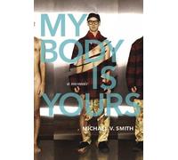 Michael V. Smith My Body Is Yours (Tascabile)