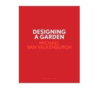 Michael Van Valkenburgh Designing a Garden (Copertina rigida)