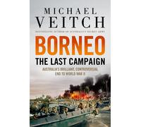 Michael Veitch Borneo: The Last Campaign (Tascabile)