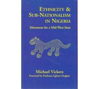 Michael Vickers Ethnicity and Sub-Nationalism in Nigeria (Tascabile)