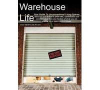 Michael Villa Warehouse Life - Guide To Unconventional Living Spaces (Tascabile)