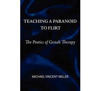 Michael Vincent Miller Teaching a Paranoid to Flirt (Tascabile)