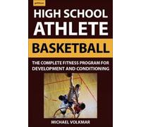 Michael Volkmar The High School Athlete: Basketball (Tascabile)