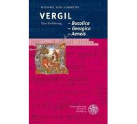 Michael Von Albrecht Vergil: Bucolica - Georgica - Aeneis (Tascabile)