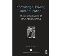 Michael W. Apple Knowledge, Power, and Education (Tascabile)