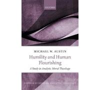Michael W. Austin Humility and Human Flourishing (Copertina rigida)