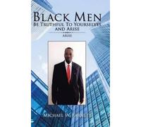 Michael W Barnet Black Men Be Truthful to Yourselves and Aris (Copertina rigida)