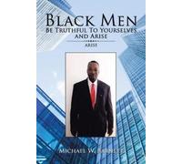 Michael W Barnett Black Men Be Truthful to Yourselves and Arisec (Tascabile)