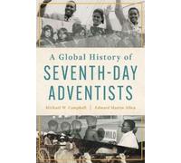 Michael W Campbell Edward Marti A Global History of Seventh-Day Adv (Tascabile)
