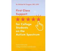 Michael W. Dugg First Class Support for College Students on the Auti (Tascabile)
