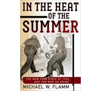 Michael W. Flamm In the Heat of the Summer (Tascabile)