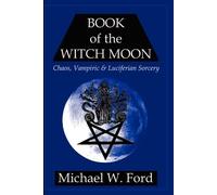 Michael, W. Ford BOOK OF THE WITCH MOON Choronzon Edition (Tascabile)
