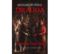 Drauga - Tarikih Edition: Ahrimanian Yatuk Dinoih by Michael W Ford