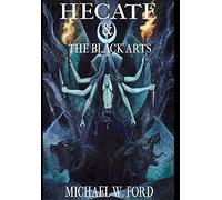 Michael W Ford Hecate & The Black Arts (Copertina rigida)