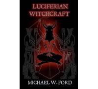 Michael W Ford Luciferian Witchcraft (Tascabile)