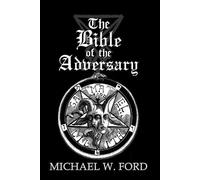 Michael W Ford The Bible of the Adversary 10th Anniversary Edition (Tascabile)