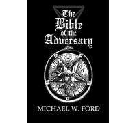 Michael W Ford The Bible of the Adversary 10th Anniversary Edition (Tascabile)