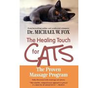 Michael W. Fox Healing Touch for Cats: The Proven Massage Program fo (Tascabile)