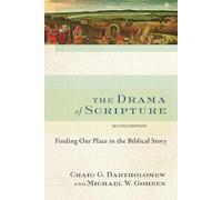 Michael W. Goheen Craig G. Bartholomew The Drama of Scripture (Tascabile)