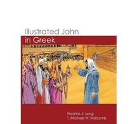 Michael W Halcomb Fredrick J Long Illustrated John in Greek (Tascabile)