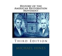 Michael W Hines History of the American Restoration Movement (Tascabile)