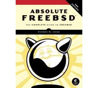 Michael W. Lucas Absolute FreeBSD, 3rd Edition (Tascabile)