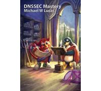 Michael W Lucas DNSSEC Mastery, 2nd Edition (Tascabile)