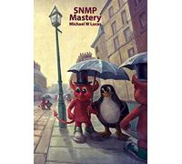 Michael W Lucas Lucas, Michael W, SNMP Mastery (Copertina rigida) It
