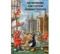 Michael W Lucas Networking for System Administrators (Copertina rigida)